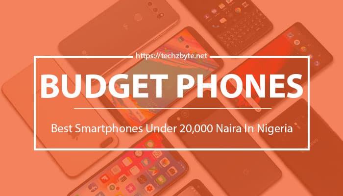 Best smartphones under 20,000 Naira in Nigeria